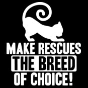 Make Rescues the Breed of Choice (white)